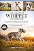 THE COMPLETE WHIPPET HANDBOOK: The Complete Guide to Whippet Care, Training, and Health: Raising a Calm, Loyal, and Well-Balanced Companion with ... Behavior, and Lifelong Responsible Ownership