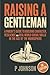 Raising a Gentleman: A Parent’s Guide to Character, Resilience, and Real-World Social Skills in the Age of the Manosphere (The Facilitator Parent)