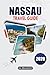 Nassau Travel Guide 2026: Explore the Bahamas — Beaches, Island Adventures, Local Food, and a Perfect 5-Day Itinerary