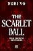 The Scarlet Ball: The seductive new fantasy from the award-winning author of The City in Glass