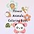 Flower Animals Coloring Book: Simple and Cute