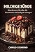 Milchige Sünde: Käsedesserts für alle, die Geschmack mit Rückgrat verlangen (Roh und ungefiltert) (German Edition)
