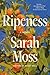 Ripeness: A Novel