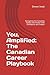 You, Amplified: The Canadian Career Playbook: Navigating the Canadian Hidden Job Market with Confidence and Impact