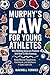 Murphy's Law for Young Athletes: Inspirational Real-Life Lessons to Help Young Athletes Build Confidence, Handle Pressure, Develop Mental Toughness, ... Planned (Murphy's Law Book for Kids & Teens)