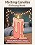 Melting Candles Coloring Book: A Cozy Escape with Relaxing Bold and Easy Designs for Adults, Satisfying Wax Drips, and Stress Relief
