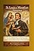 St. Louis de Montfort Novena: Nine Days of Powerful Prayers for Total Consecration, Marian Devotion, Spiritual Growth, and Divine Transformation