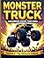Monster Truck Coloring Book for Kids Volume 3: 75 Epic Monster Truck Designs for Boys Ages 8-12 | Vol. 3 | The Ultimate Truck Coloring Collection with Extreme Machines, Stunts and Championship Racers