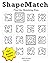 ShapeMatch: Find the Matching Pair, The Harder Issue, A Visual Puzzle Book for Sharp Minds, Issue #13 (SHAPEY)