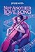 Not Another Love Song
