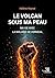 Le volcan sous ma peau: Ma vie avec la maladie de Verneuil