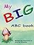 My BIG abc book (Young readers learning books)