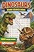 Dinosaur Word Search: Find 1000 Prehistoric Words Featuring Dinosaurs, Fossils, and Ancient Creatures