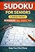 Sudoku for Seniors Large Print: 90 Easy, Medium & Hard Puzzles to Keep Your Mind Sharp – Relaxing Brain Games for Adults 60+