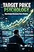 Target Price Psychology: How Analyst Revisions Really Move Markets