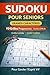 Sudoku pour Seniors – Grands Caractères: 90 Puzzles Faciles à Difficiles pour Garder l’Esprit Vif (French Edition)
