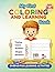 My First Coloring and Learning Book: For Toddlers Ages 2–4 | 60+ Fun Activities for Early Learning, Tracing, Coloring, Numbers, Shapes and Emotions (Little Learners Activity Series)