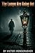 The Lamps Are Going Out: English Graded Reader B2-C1: L'histoire de la Grande Guerre pour apprendre l'anglais (Advanced Level) – Vocabulaire & Fluidité