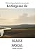 La Sagesse de Blaise Pascal : L'abîme et la grâce (French Edition)