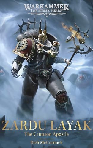 Zardu Layak: The Crimson Apostle (The Horus Heresy Characters Series)