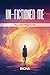 Un-Fictioned Me: The Tales I Want To Tell,