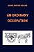 An Ordinary Occupation