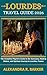 LOURDES TRAVEL GUIDE 2026 :...