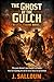 The Ghost of the Gulch: A Silas Throne Novel