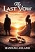 The Last Vow: A Story of Love, Loss and Redemption