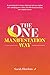 The One Manifestation Way: A Soul-Led Guide to Living in Alignment with Your Highest Self, Redesigning Your Reality, and Effortlessly Attracting Your Deepest Desires.
