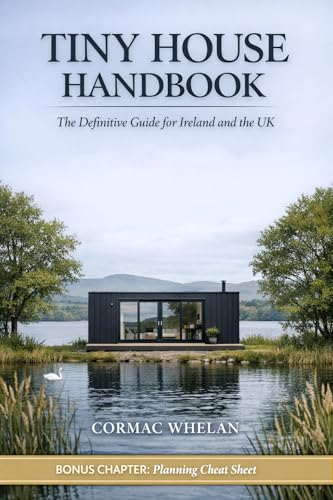 Tiny House Handbook: The Definitive Guide for Ireland and the UK (Kindle Edition)