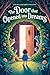 The Door That Opened Into Dreams