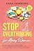 Stop Overthinking for Busy Women: 60-Second to 10-Minute Tools to Calm Overwhelm, Quiet Anxiety, and Reset Your Mind - Even on the Busiest Days