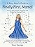 A Busy Mom’s Guide to Finally First, Mama!: How to Stop People-Pleasing and Finally Put Yourself First You have been so busy making everyone else ... ... okay. (A busy Mom's Guide to... Book 6)