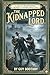 The Kidnapped Lord