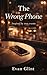 The Wrong Phone: Inspired by True Events