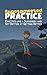Superpowered Practice: Practice like a Superhero and Get Better at Getting Better (Books for music teachers)