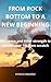 FROM ROCK BOTTOM TO A NEW BEGINNING: Resilience and inner strength to rebuild your life from scratch
