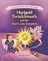 Marigold Twinkletooth and the Star-Coin Surprise by Jamie  Kucia