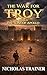 The War For Troy Book 2 The Sons of Apollo: An Epic Greek Mythology Novel of the Trojan War — Inspired by The Iliad and The Odyssey — Set in Nicholas ... & Steel Universe (Blood & Steel Collection)