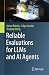 Reliable Evaluations for LLMs and AI Agents by Alexei Robsky