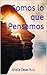 Somos lo que Pensamos (Spanish Edition)