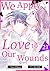 #21 (We Apply Love to Our Wounds)