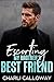 Escorting My Brother's Best Friend: An Off Limits Romance Novella (Hearts for Hire)