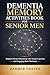 Dementia Memory Activities Book for Senior Men: Support Mental Sharpness with Simple Exercises and Engaging Brain Workouts