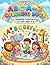 MY FIRST A TO Z COLOURING BOOK: Fun Alphabet Colouring Pages for Kids Ages 3-6