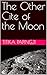 The Other Side of the Moon (Fragments of a Modern Inferno Book 1)