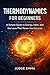 Thermodynamics for Beginners: A Simple Guide to Energy, Heat, and the Laws That Power the Universe