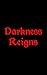 Darkness Reigns