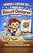 When I Grow Up, I Might Be a Biscuit Designer: A Sweet Picture Book About Imagination and Unexpected Dreams